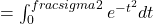 Rendered by QuickLaTeX.com = \int_0^{frac{sigma}{2}} e^{-t^2} dt
